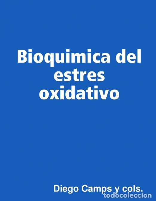 B&uuml;cher: Bioquimica del estres oxidativo - Diego Camps