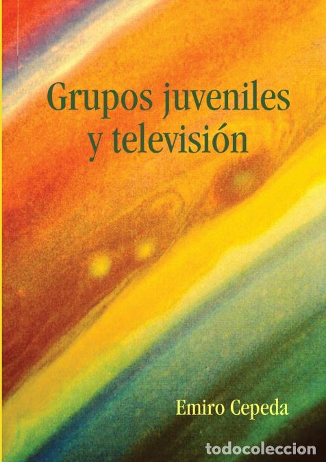 books: Grupos juveniles y televisi&oacute;n - Emiro Cepeda