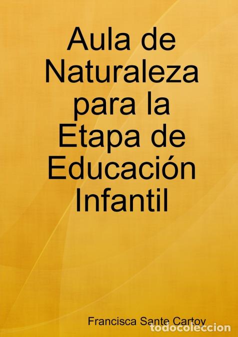 B&uuml;cher: Aula de Naturaleza para la Etapa de Educaci&oacute;n Infantil - Francisca Sante Cartoy