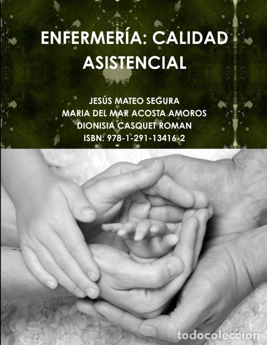 Livros: ENFERMER&Iacute;A - CALIDAD ASISTENCIAL - JES&Uacute;S MATEO SEGURA,DIONISIA CASQUET ROMAN,MARIA DEL MAR ACOSTA AM