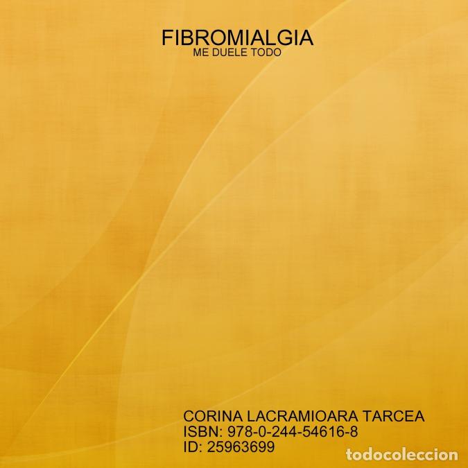 Libri: FIBROMIALGIA - ME DUELE TODO - CORINA LACRAMIOARA TARCEA