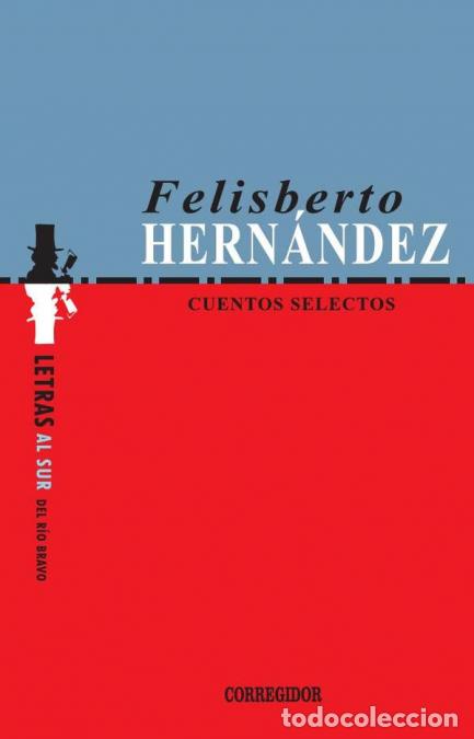 Libri: Cuentos selectos -f. H. - FELISBERTO HERN&Aacute;NDEZ