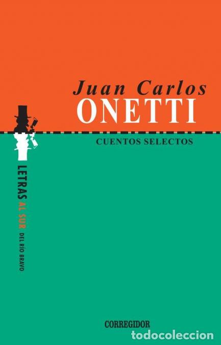 Libros: Cuentos selectos -j. C.o. - JUAN CARLOS ONETTI