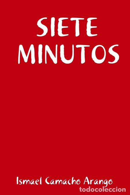 Libri: SIETE MINUTOS en Espa&ntilde;ol - Ismael Camacho Arango