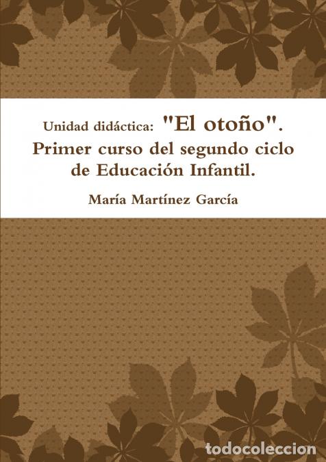 Libri: Unidad did&aacute;ctica - El oto&ntilde;o. Primer curso del segundo ciclo de Educaci&oacute;n Infantil. - Mar&iacute;a Mart&iacute;nez