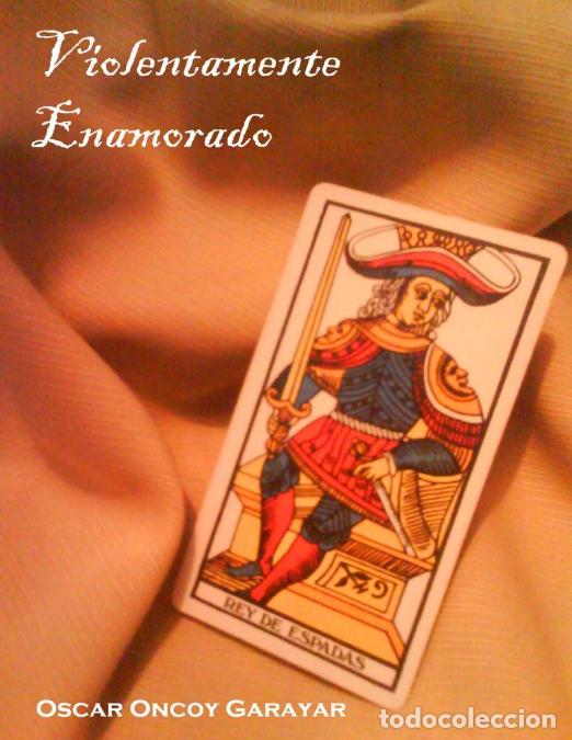 Livres: VIOLENTAMENTE ENAMORADO - Oscar Oncoy Garayar