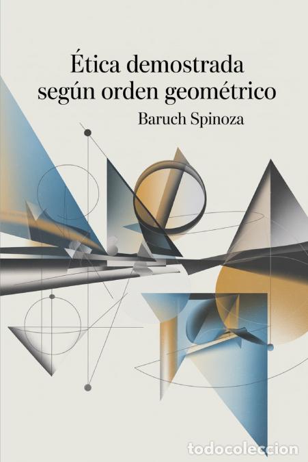 books: &Eacute;tica demostrada seg&uacute;n orden geom&eacute;trico (Spanish Edition) - Baruch Spinoza