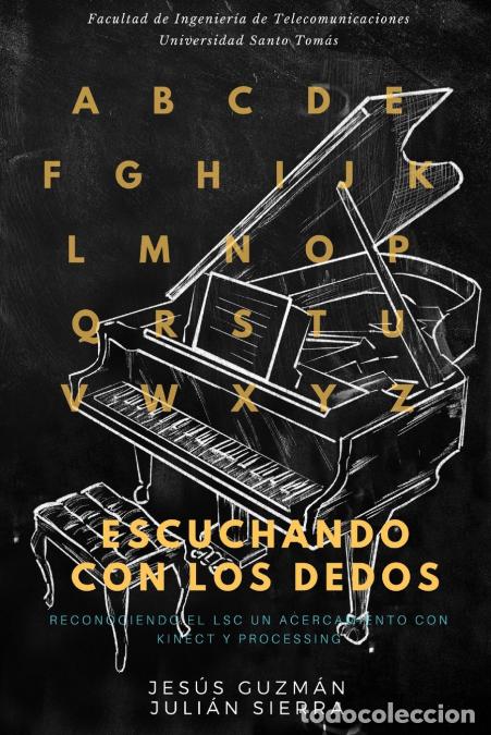 Livros: Escuhando con los dedos. Reconociendo el LSC, un acercamiento con Kinect y Processing - Jes&uacute;s Guzm&aacute;n