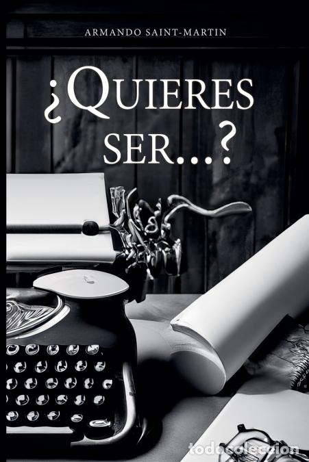 Libri: &iquest;Quieres ser...? - Armando Saint-Martin