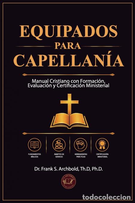 Libros: Equipados para Capellan&iacute;a - Manual cristiano con formaci&oacute;n, evaluaci&oacute;n, y certificaci&oacute;n ministerial.