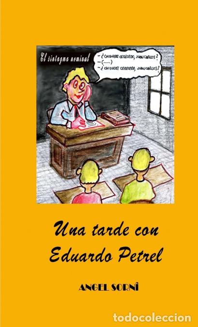 books: Una tarde con Eduardo Petrel - &Aacute;ngel Sorn&iacute; Montol&iacute;o