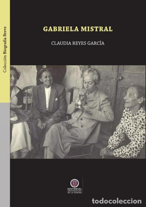 Libri: Gabriela Mistral - Claudia Reyes Garc&iacute;a