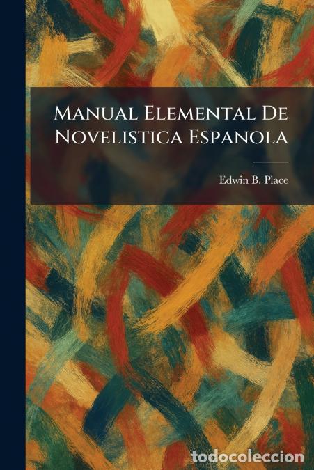 Libros: Manual Elemental De Novelistica Espanola - Edwin B. Place - Foto 1