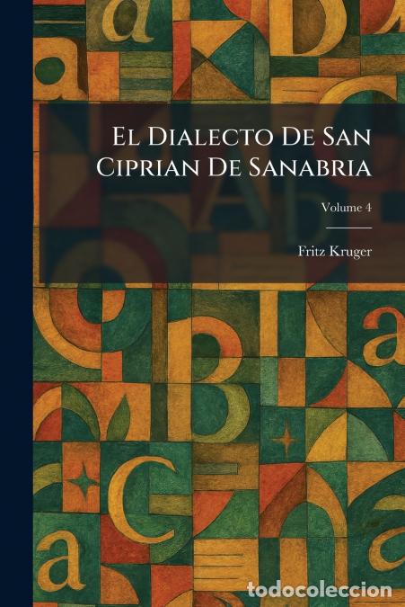 Libri: El Dialecto De San Ciprian De Sanabria - Fritz Kruger