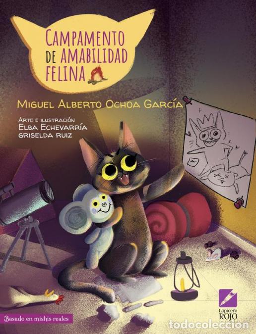 Libros: Campamento de amabilidad felina - Miguel Alberto Ochoa Garc&iacute;a,Griselda Ruiz,Elba Echevarr&iacute;a
