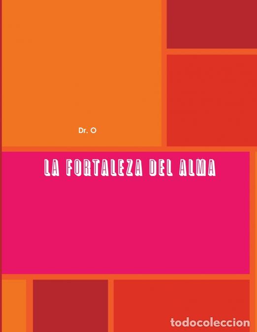 Libri: La Fortaleza del Alma - Dr. O