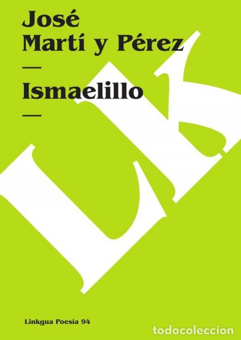Libros: Ismaelillo - Jos&eacute; Mart&iacute; y P&eacute;rez - Foto 1