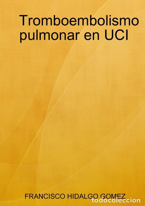 Libri: Tromboembolismo pulmonar en UCI - FRANCISCO HIDALGO GOMEZ