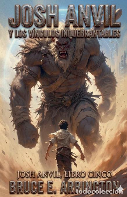 books: Josh Anvil y los v&iacute;nculos inquebrantables - Bruce E. Arrington