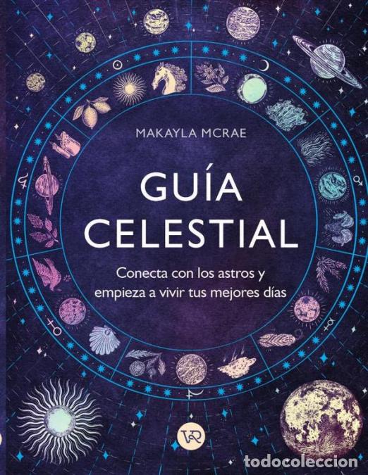 Libri: Gu&iacute;a celestial - Conecta con los astros y empieza a vivir tus mejores d&iacute;as - Makayla McRae