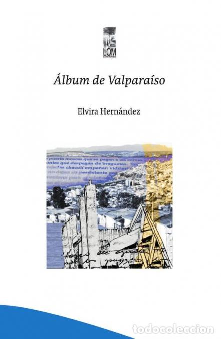 B&uuml;cher: Album de Valpara&iacute;so (Segunda edici&oacute;n) - Elvira Hern&aacute;ndez