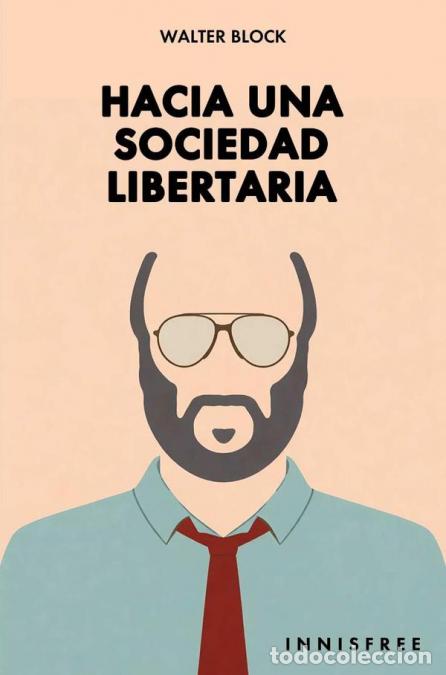 Libri: Hacia una sociedad libertaria - WALTER BLOCK
