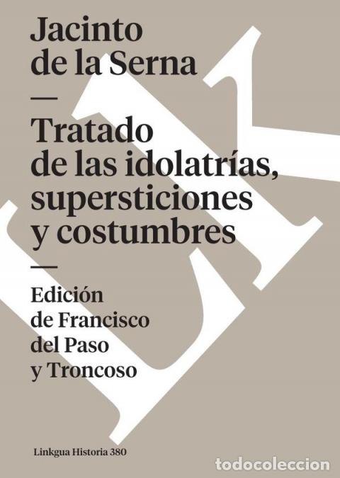 Libri: Tratado de las idolatr&iacute;as, supersticiones y costumbres - Jacinto de la Serna