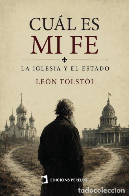 books: Cu&aacute;l es mi fe. La Iglesia y el Estado - Le&oacute;n Tolst&oacute;i