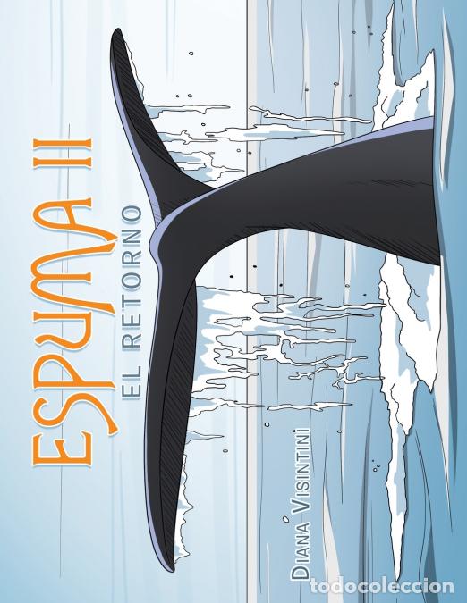 Libri: Espuma Ii - El Retorno - Diana Visintini