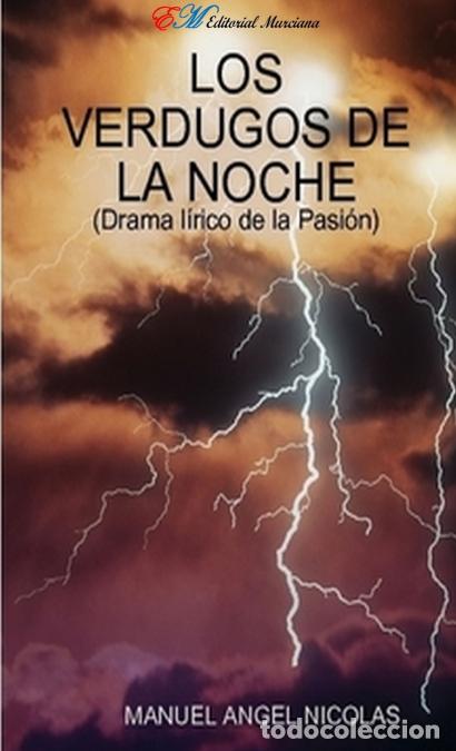 Libri: LOS VERDUGOS DE LA NOCHE(Drama l&iacute;rico de la Pasi&oacute;n) - MANUEL ANGEL NICOLAS CUEVAS