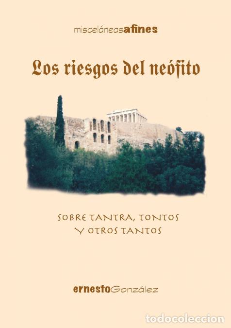 B&uuml;cher: Los riesgos del ne&oacute;fito - Ernesto Gonz&aacute;lez