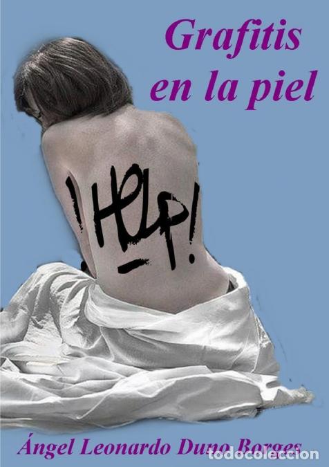 Livres: Grafitis en la piel &Aacute;ngel Leonardo Duno Borges - &Aacute;ngel Leonardo Duno Borges