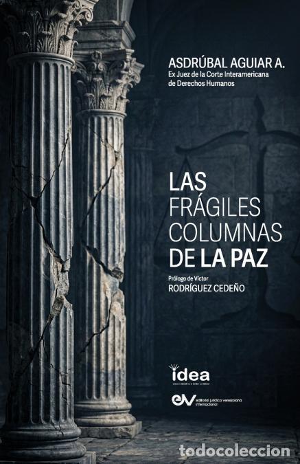 B&uuml;cher: LAS FRAGILES COLUMNAS DE LA PAZ - ASDRUBAL AGUIAR