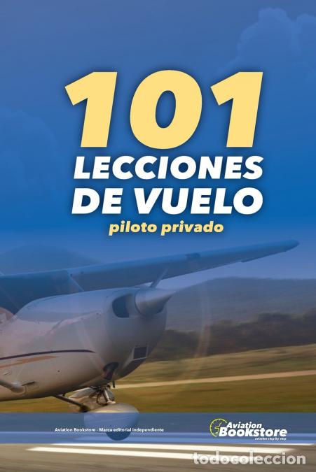 Libri: 101 Lecciones de Vuelo. Piloto Privado de Avi&oacute;n - Facundo Conforti