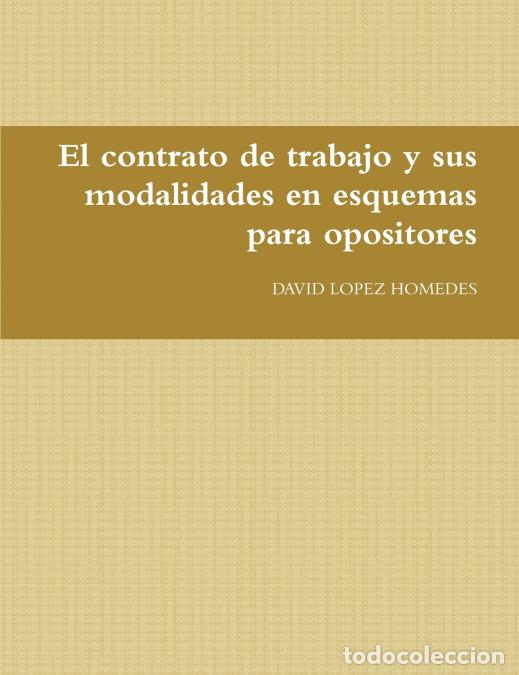 Libri: El contrato de trabajo y sus modalidades en esquemas para opositores - DAVID LOPEZ HOMEDES