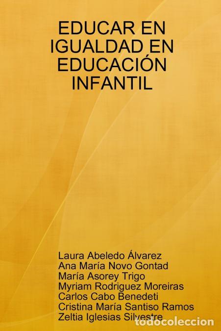 Libri: EDUCAR EN IGUALDAD EN EDUCACI&Oacute;N INFANTIL - ANA MAR&Iacute;A NOVO GONTAD,LAURA ABELEDO ALVAREZ,MARIA ASOREY