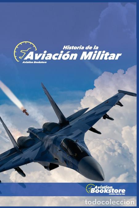 Libri: Historia de la Aviaci&oacute;n Militar - Facundo Conforti