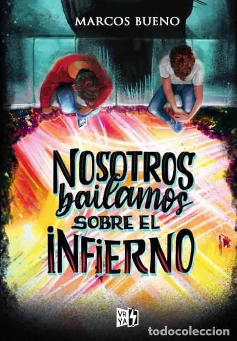 Libri: Nosotros bailamos sobre el infierno - Marcos S&aacute;nchez Bueno,Marcos Bueno