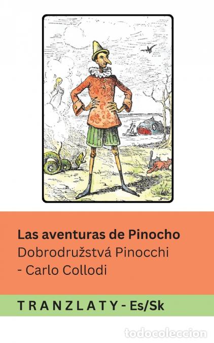 books: Las aventuras de Pinocho / Dobrodru?stv&aacute; Pinocchia - Tranzlaty Espa&ntilde;ol Sloven?ina - Carlo Collodi,Al