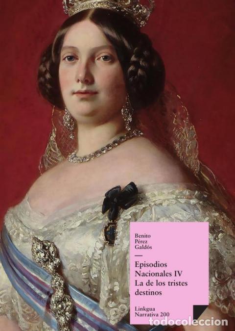 B&uuml;cher: Episodios nacionales IV - La de los tristes destinos - Benito P&eacute;rez Gald&oacute;s