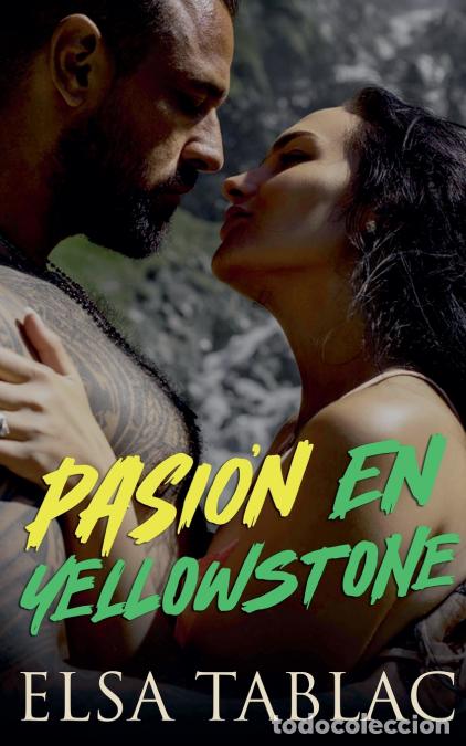 Libri: Pasi&oacute;n en Yellowstone - Elsa Tablac
