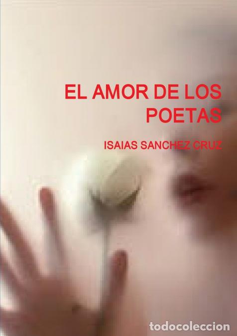 books: EL AMOR DE LOS POETAS - ISAIAS SANCHEZ CRUZ