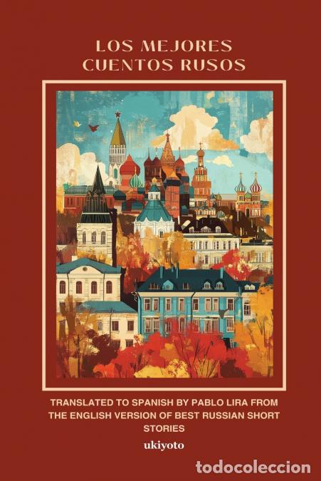 Libri: LOS MEJORES CUENTOS RUSOS - Spanish Version of Best Russian Short Stories - Thomas Seltzer,Pablo L