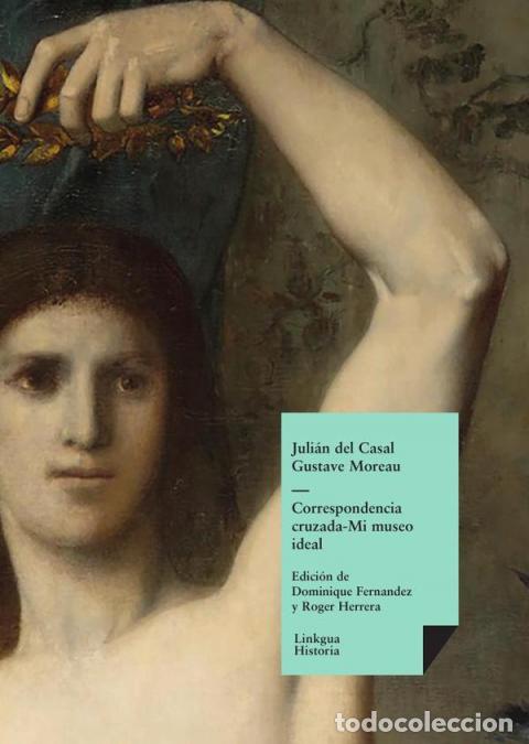Libri: Correspondencia cruzada - Juli&aacute;n del Casal,Roger Herrera