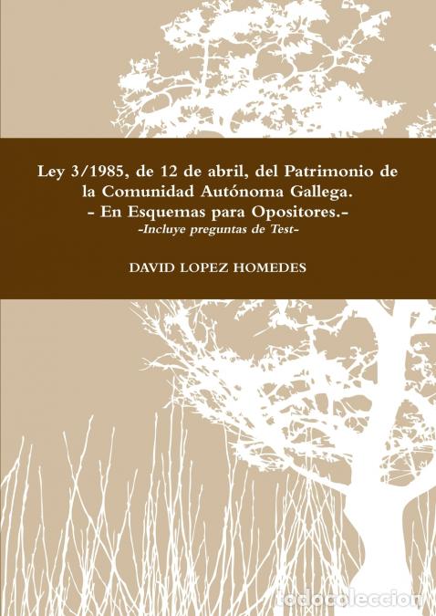 Libri: Ley 3/1985, de 12 de abril, del Patrimonio de la Comunidad Aut&oacute;noma Gallega.- En Esquemas para Oposi