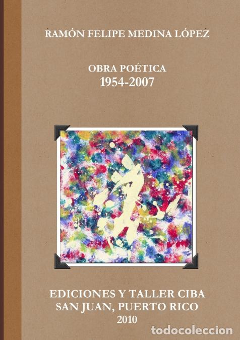 Libri: OBRA PO&Eacute;TICA 1954-2007 - Ram&oacute;n Felipe Medina L&oacute;pez