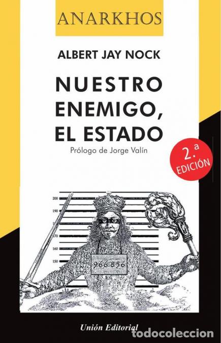 Libros: Nuestro enemigo, el estado - Albert Jay Nock,Jorge Val&iacute;n Gonz&aacute;lez,Juan Manuel Baquero V&aacute;zquez