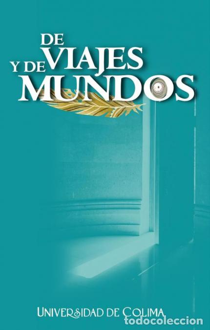 Libri: De viajes y de mundos - Ganadores y menciones honor&iacute;ficas del Concurso de Relato Fant&aacute;stico dirigido