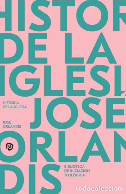Libri: Historia de la Iglesia - Jos&eacute; Orlandis Rovira
