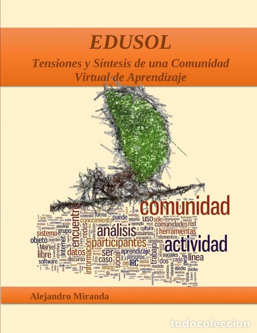 books: EDUSOL. Tensiones y S&iacute;ntesis de una Comunidad Virtual de Aprendizaje - Alejandro Miranda